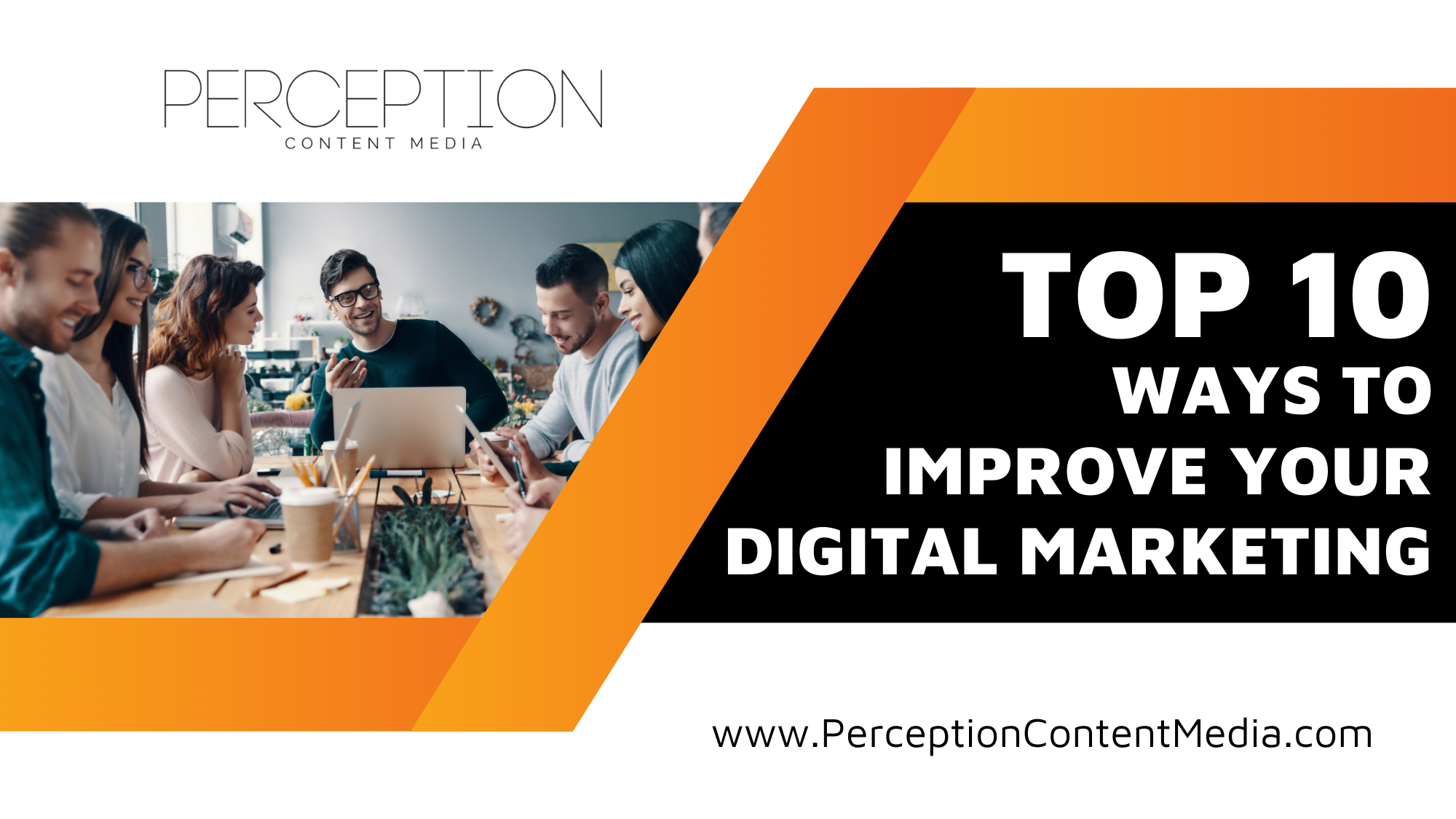 TOP 10 WAYS TO IMPROVE YOUR DIGITAL MARKETING